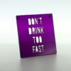 Porta Copos DONT DRINK TOO FAST - Image 2