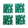 Porta Copos HAVE A NICE BEER