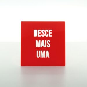Porta-copos Desce Mais Uma