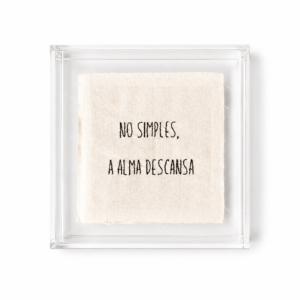 Quadro Acrilico Bordado: No simples a Alma Descansa