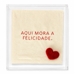 Quadro Acrílico: Aqui Mora a Felicidade